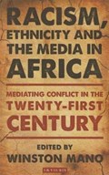 Racism, Ethnicity and the Media in Africa | Winston Mano | 