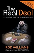 The Real Deal: A Life Freed from the Grip of Addiction | Rod Williams | 