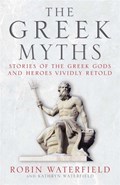 The Greek Myths | Robin Waterfield ; Kathryn Waterfield | 