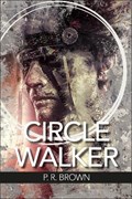 Circle Walker | P.R. Brown | 