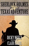 Sherlock Holmes and The Texas Adventure | Dicky Neely | 