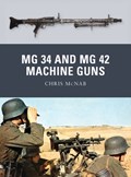MG 34 and MG 42 Machine Guns | Chris McNab | 