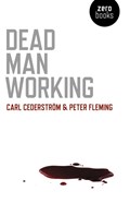 Dead Man Working | Carl Cederstrom ; Peter Fleming | 