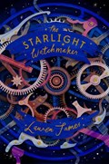 The Starlight Watchmaker | Lauren James | 