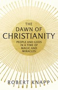 The Dawn of Christianity | Professor Robert C. Knapp | 
