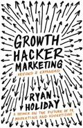 Growth Hacker Marketing | Ryan Holiday | 