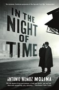 In the Night of Time | Antonio Munoz Molina | 