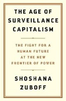 Zuboff, S: The Age of Surveillance Capitalism