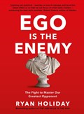 Ego is the Enemy | Ryan Holiday | 