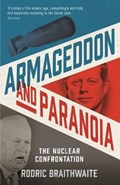 Armageddon and Paranoia | Sir Rodric Braithwaite | 