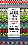 The Lies That Bind | Kwame Anthony Appiah | 