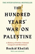 The Hundred Years' War on Palestine | Rashid I. Khalidi | 