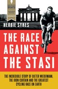 The Race Against the Stasi | Herbie Sykes | 