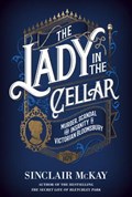 The Lady in the Cellar | Sinclair McKay | 