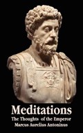 Meditations - The Thoughts of the Emperor Marcus Aurelius Antoninus - with Biographical Sketch, Philosophy of, Illustrations, Index and Index of Terms | Marcus Aurelius Antoninus | 