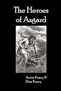 The Heroes of Asgard | Annie Keary ; Eliza Keary | 