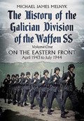 The History of the Galician Division of the Waffen SS | Michael James Melnyk | 