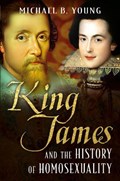 King James and the History of Homosexuality | Michael Young | 