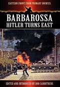 Barbarossa - Hitler Turns East | Bob Carruthers | 