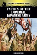Tactics of the Imperial Japanese Army | Bob Carruthers | 