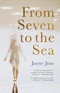 From Seven to the Sea | Jayne Joso | 