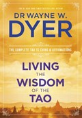 Living the Wisdom of the Tao | Wayne Dyer | 
