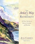 The Artist's Way for Retirement | Julia Cameron ; Emma Lively | 