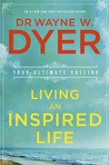 Living an Inspired Life | Wayne Dyer | 