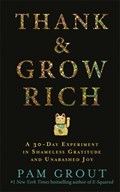 Thank & Grow Rich | Pam Grout | 