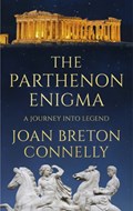 The Parthenon Enigma | Joan Breton Connelly | 