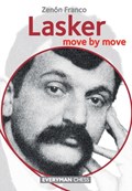 Lasker: Move by Move | Zenon Franco | 