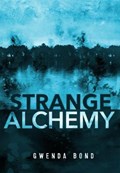 Strange Alchemy | Gwenda Bond | 