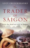 Trader Of Saigon EXPORT | Lucy Cruickshanks | 