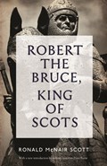 Robert The Bruce: King Of Scots | Ronald McNair Scott | 