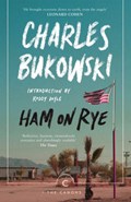 Ham On Rye | Charles Bukowski | 