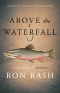 Above the Waterfall | Ron Rash | 
