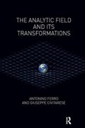The Analytic Field and its Transformations | Giuseppe Civitarese ; Antonino (private practice, Pavia, Italy) Ferro | 