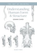 Art of Drawing: Understanding Human Form & Structure | Giovanni Civardi | 