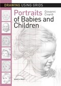 Drawing Using Grids: Portraits of Babies & Children | Giovanni Civardi | 