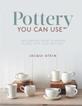 Pottery You Can Use | Jacqui Atkin | 