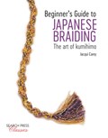 Beginner's Guide to Japanese Braiding | Jacqui Carey | 