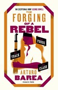The Forging of a Rebel | Arturo Barea | 