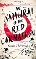 The Samurai of the Red Carnation | Denis Theriault | 
