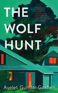 The Wolf Hunt | Ayelet Gundar-Goshen | 