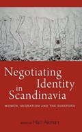 Negotiating Identity in Scandinavia | Haci Akman | 