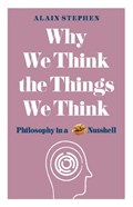 Why We Think the Things We Think | Alain Stephen | 