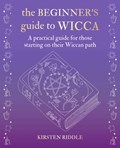 The Beginner's Guide to Wicca | Kirsten Riddle | 