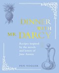 Dinner with Mr Darcy | Pen Vogler | 