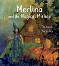 Merlina and the Magical Mishap | Daniela Drescher | 