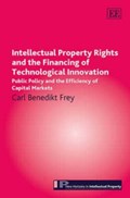 Intellectual Property Rights and the Financing of Technological Innovation | Carl Benedikt Frey | 